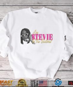 I’m Stevie To The Bullshit Shirts