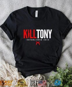 Kill Tony est 2013 shirt