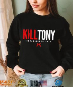 Kill Tony est 2013 shirt