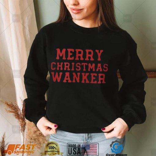 MERRY CHRISTMAS WANKER T Shirt