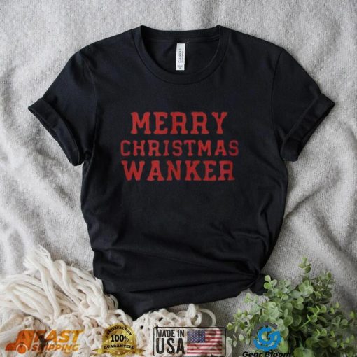 MERRY CHRISTMAS WANKER T Shirt