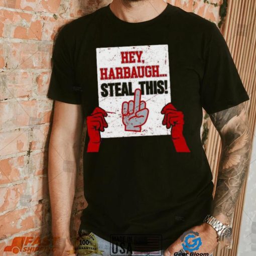 Ohio State Buckeyes Hey Harbaugh, Steal This Shirt