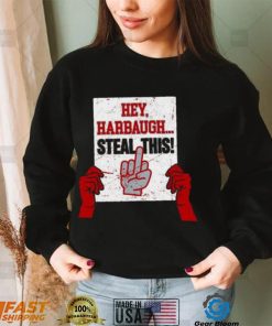 Ohio State Buckeyes Hey Harbaugh, Steal This Shirt