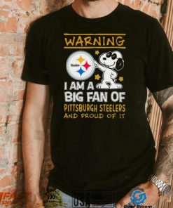 Peanuts Snoopy Warning I Am A Big Fan Of Pittsburgh Steelers And Proud Of It Shirt