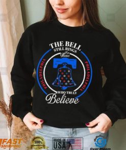 Philadelphia Baseball The Bell Still Rings For Those Who Truly Believe Shirt