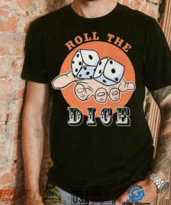 Roll the dice 2023 shirt