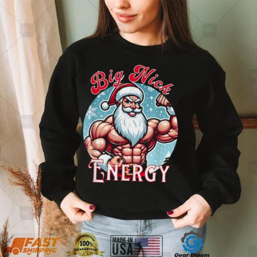 Santa’s Swole Patrol Big Nick Energy’ Christmas T Shirt