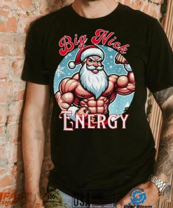 Santa’s Swole Patrol Big Nick Energy’ Christmas T Shirt