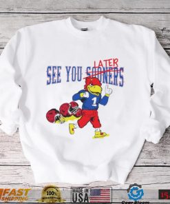 See you sooners later Kansas Jayhawks fottball mascot shirt