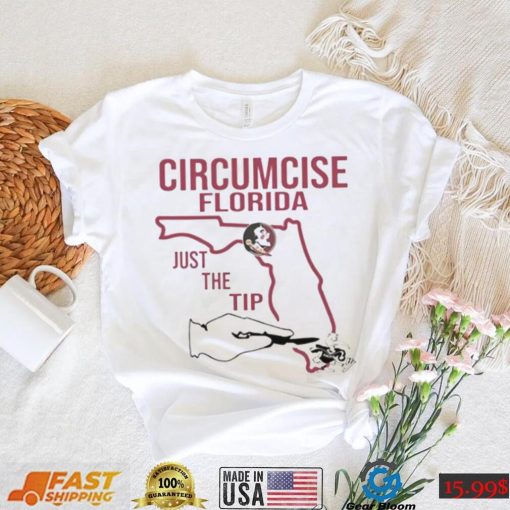 Seminoles Circumcise Florida just the tip shirt