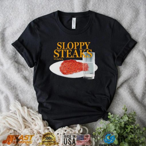 Sloppy Steaks shirt
