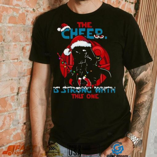 Star Wars Darth Vader The Cheer Is Strong With This One Christmas Shirt