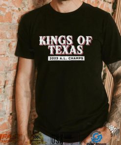 Texas Rangers Kings Of Texas 2023 AL Champions Shirt