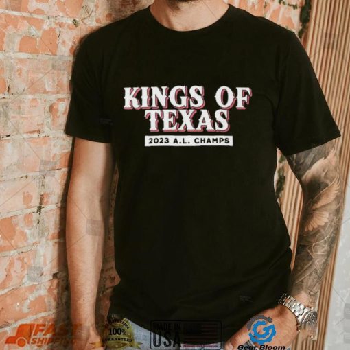 Texas Rangers Kings Of Texas 2023 AL Champions Shirt