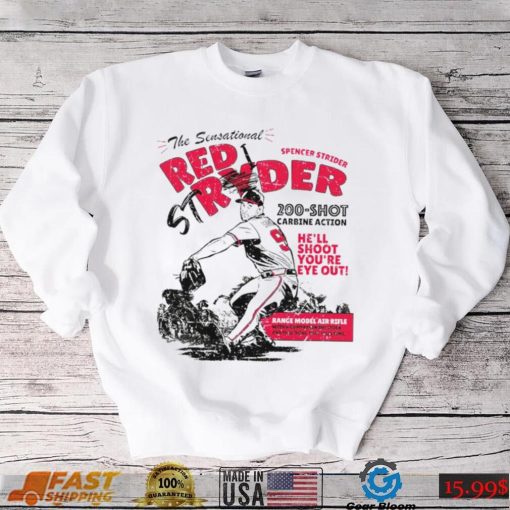 The Sensational Red Stryder Spencer Strider he’ll shoot you’re eye out shirt
