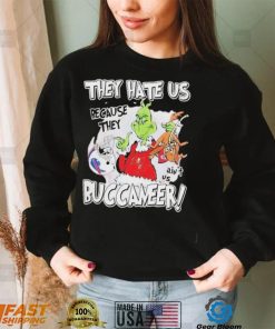 They hate us because they ain’t us buccaneers grinch shirt