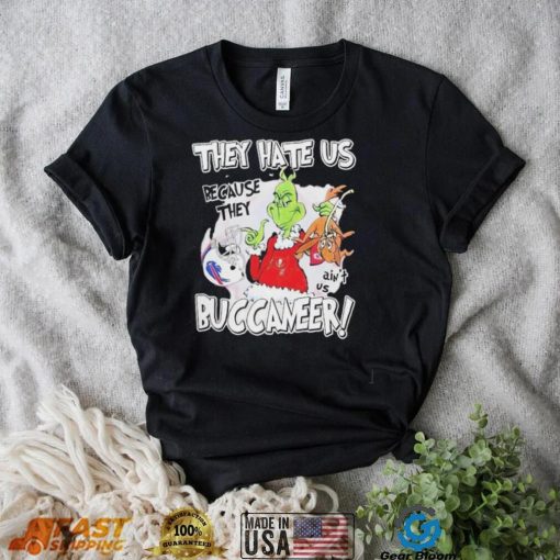 They hate us because they ain’t us buccaneers grinch shirt