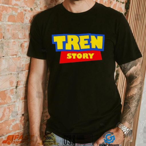 Tren Story shirt