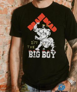 We Are Brain Dead I’m The Big Boy Sound & Fury T Shirts