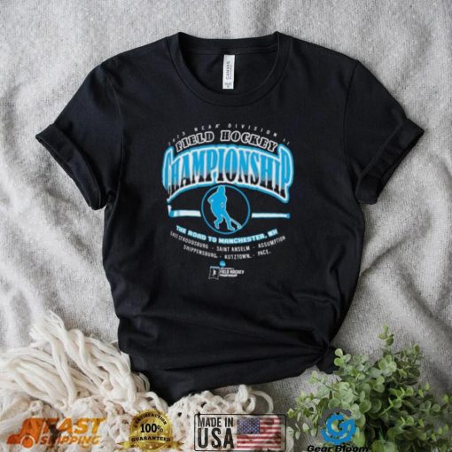 2023 NCAA Division II Field Hockey Championship The Road To Manchester, NH Shirt