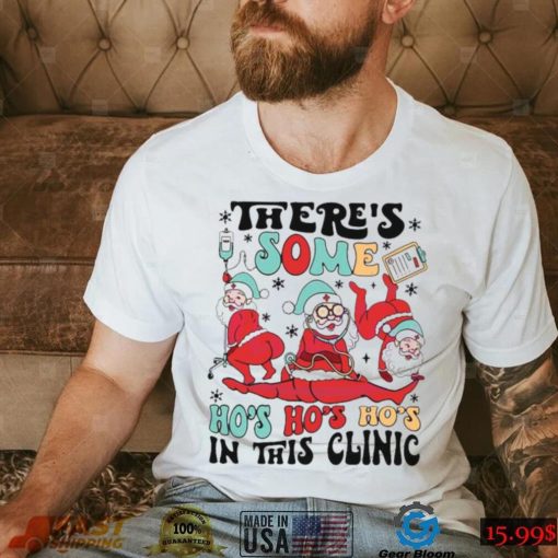 Christmas Nurse There’s Some Hos In The Clinic shirt