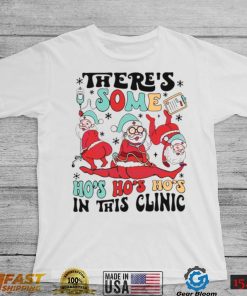 Christmas Nurse There’s Some Hos In The Clinic shirt