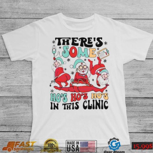 Christmas Nurse There’s Some Hos In The Clinic shirt