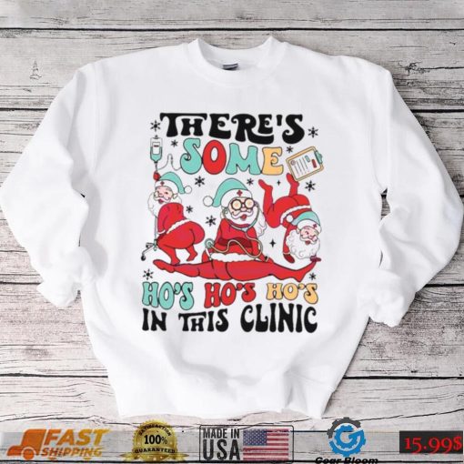 Christmas Nurse There’s Some Hos In The Clinic shirt