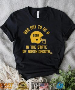 Dad day to be a beer in the state of north dakota shirt