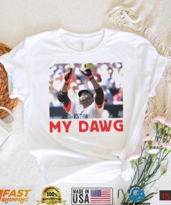 David Ortiz My Dawg Boston Red Sox shirt