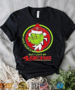 Grinch I Hate People But I Love My San Francisco 49ers Shirt