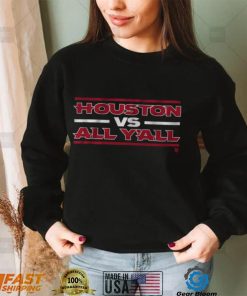 Houston vs. All Y'all Shirt
