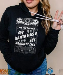 I'm The Reason Santa Has A Naughty List Shirt