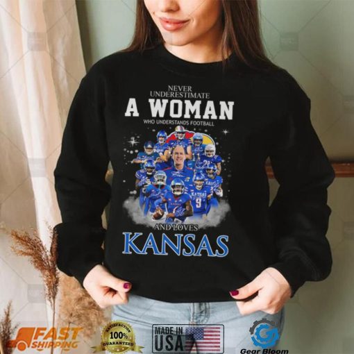 Never Underestimate A Woman Who Understands Football Ka Kansas 9 And Loves Kansas Shirt
