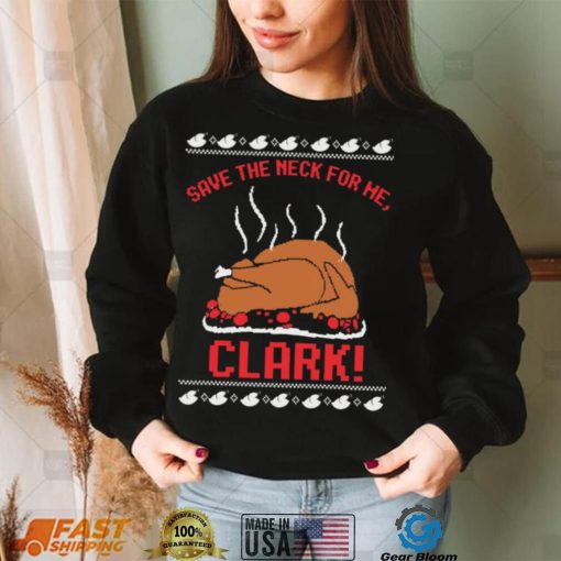 Official Save The Neck For Me Cousin Eddie Ugly Clark shirt