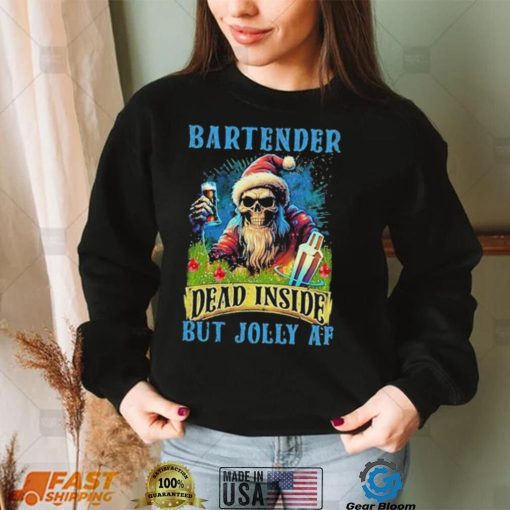 Official skeleton santa bartender dead inside but jolly af shirt