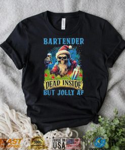 Official skeleton santa bartender dead inside but jolly af shirt