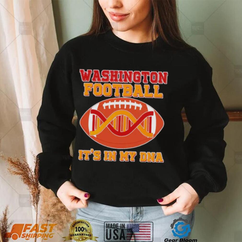 Official washington Football It’s In My Dna shirt