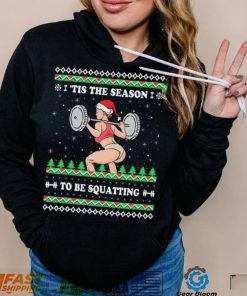 Official ‘Tis The Season to be Squatting Ugly sweater Christmas shirt