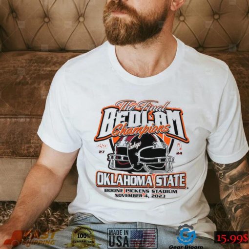 Oklahoma State Cowboys 2023 The Final Bedlam Champions 27 24 Shirt