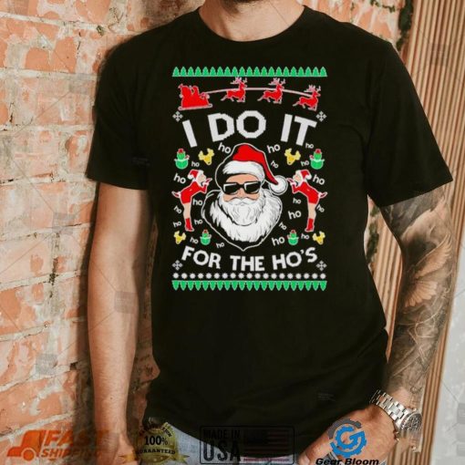 Santa Claus I do it for the ho’s Christmas shirt