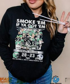 Smoke Em If Ya Got Em Cowboys Killers Philadelphia Eagles 28 – 23 Dallas Cowboys Shirt