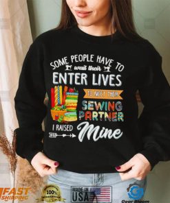 Some people have to wait their enter lives to meet their sewing partner shirt