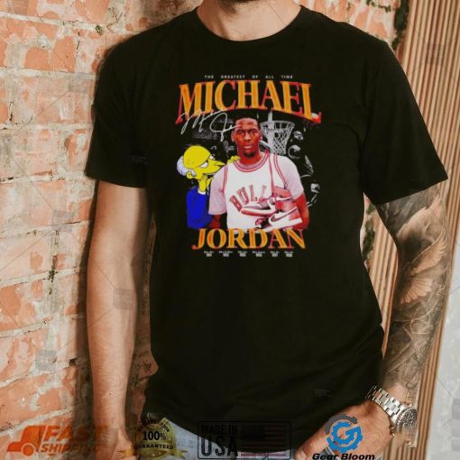 The greatest of all time Michael Jordan and Mr. Burns vintage shirt