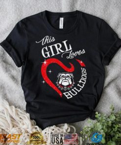 This girl loves Bulldogs shirt