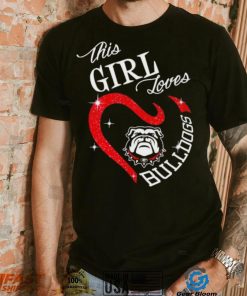 This girl loves Bulldogs shirt