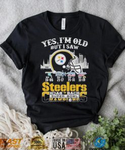 Yes I am old but I saw Steelers back 2 back super bowl champions shirt