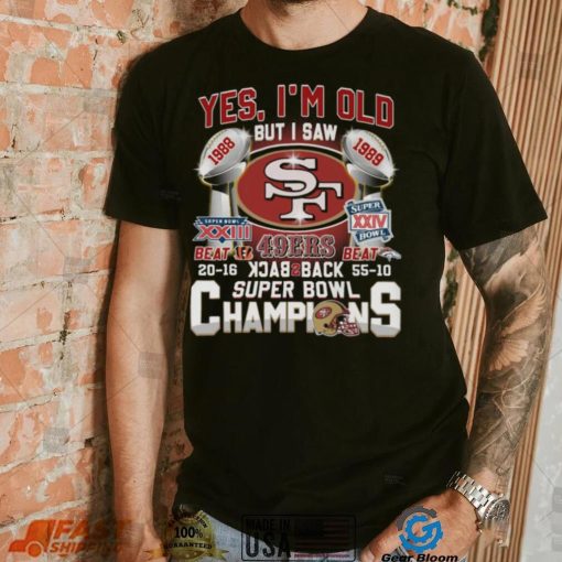 Yes, I’m Old 1988 But I Saw 1989 Super Bowl Super Xxiv Shirt