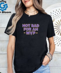 Awesome Lamar Jackson Not Bad For An MVP shirt