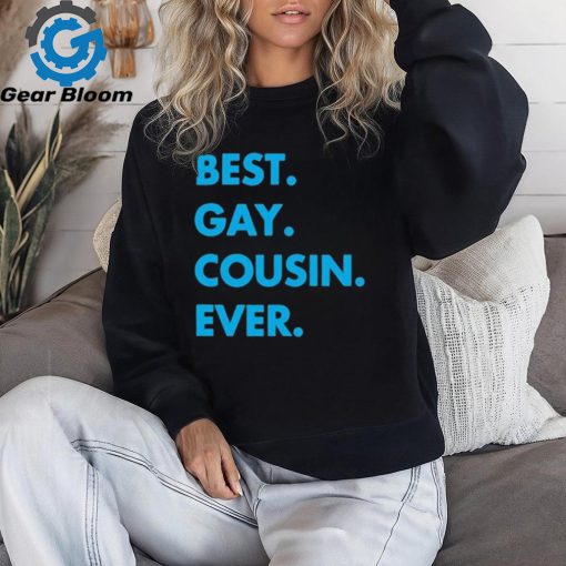 Best Gay Cousin Ever Shirt